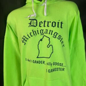 I don’t Gander silly Goose, I Gangster – Michigangster Apparel